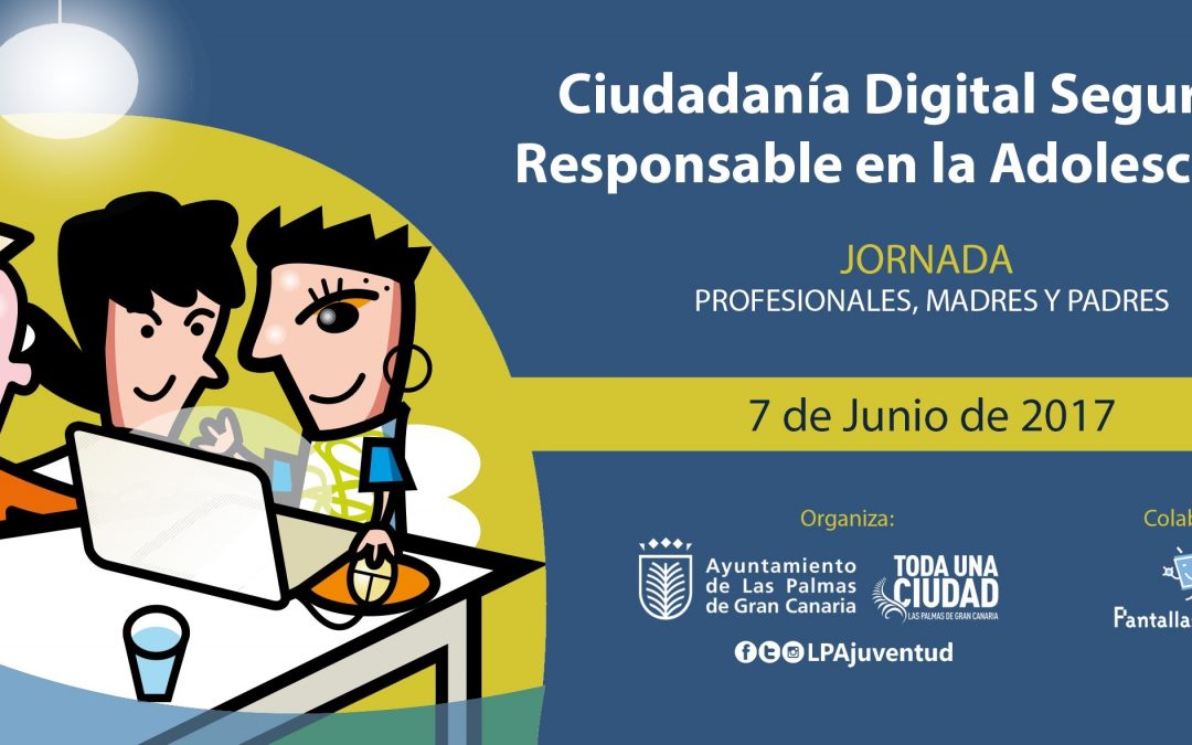 Las Palmas de Gran Canaria acoge Jornada sobre Ciudadanía Digital Segura y Responsable en la Adolescencia