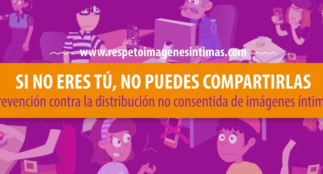 SID2018 – Oficina de Naciones Unidas contra la Droga y el Delito (UNODC) lanza campaña global contra la difusión no consentida de imágenes íntimas desarrollada con PantallasAmigas