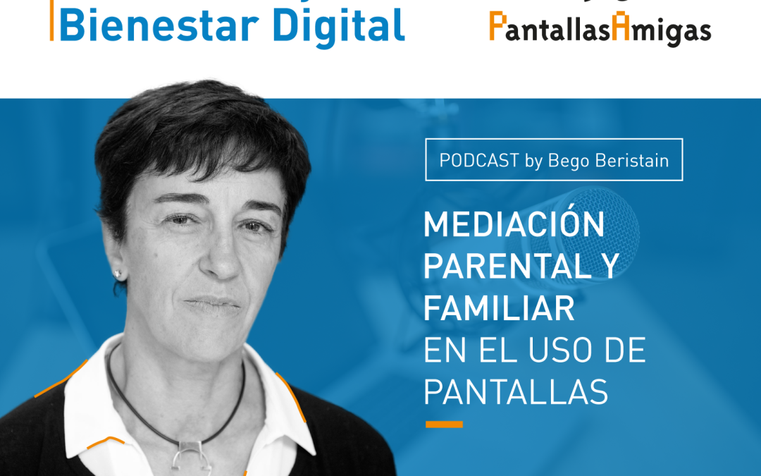 Mediación parental y familiar en el uso de pantallas, con Maialen Garmendia