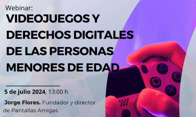 Webinar, Videojuegos y Derechos Digitales de las personas menores de edad