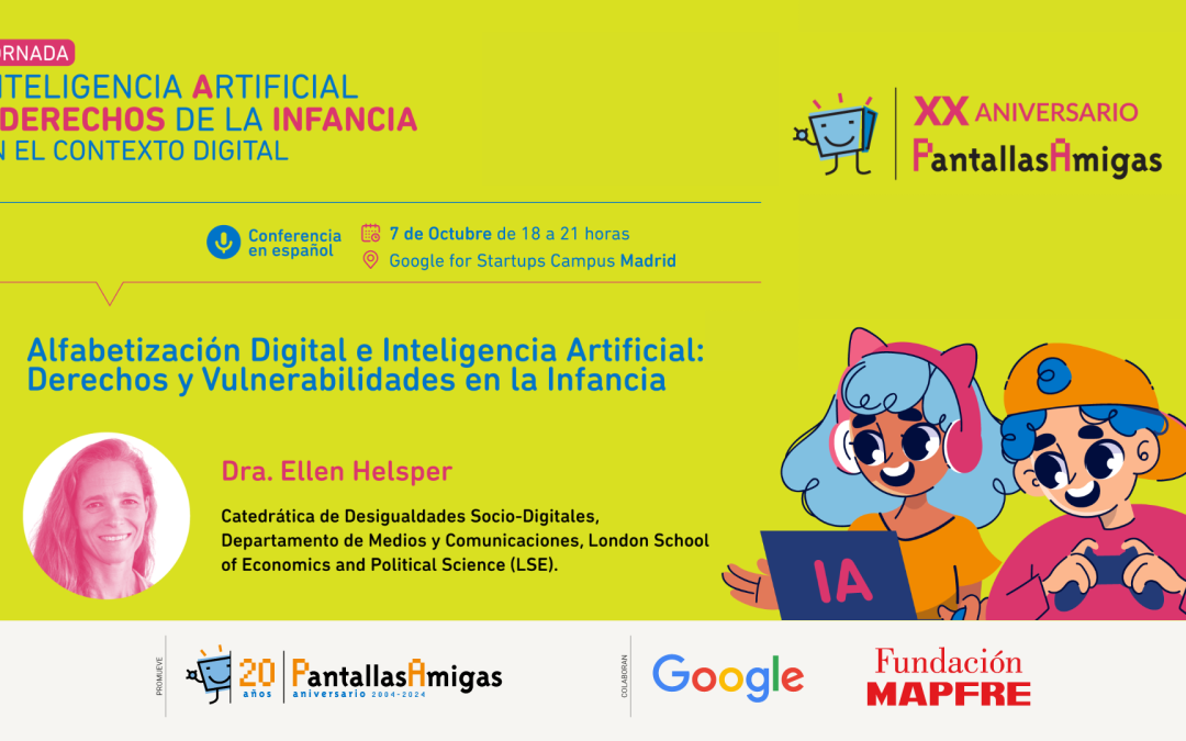 Conferencia Dra. Ellen Helsper, «Alfabetización Digital e Inteligencia Artificial: Derechos y Vulnerabilidades en la Infancia», en la Jornada XX Aniversario de PantallasAmigas