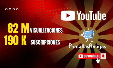 El canal de YouTube de PantallasAmigas supera los 82 Millones de visualizaciones y las 190 K suscripciones