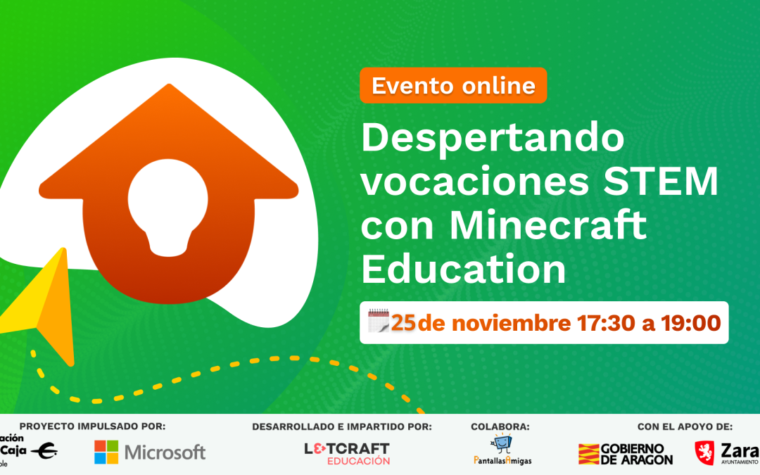 Evento online, Lanzamiento «Despertando vocaciones STEM a través de Minecraft Education» en Zaragoza