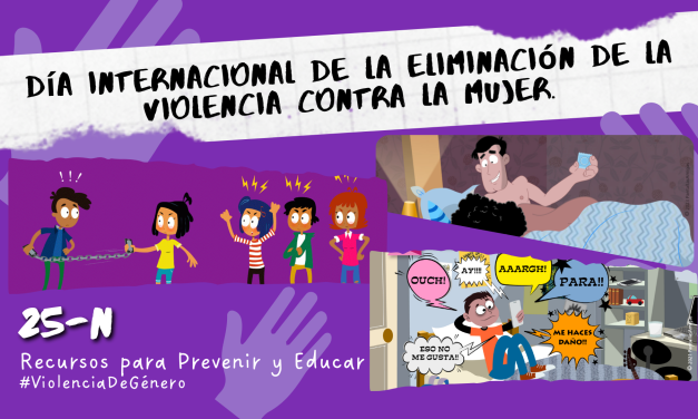 25N – Día Internacional de la Eliminación de la Violencia contra la Mujer. Recursos para prevenir y educar