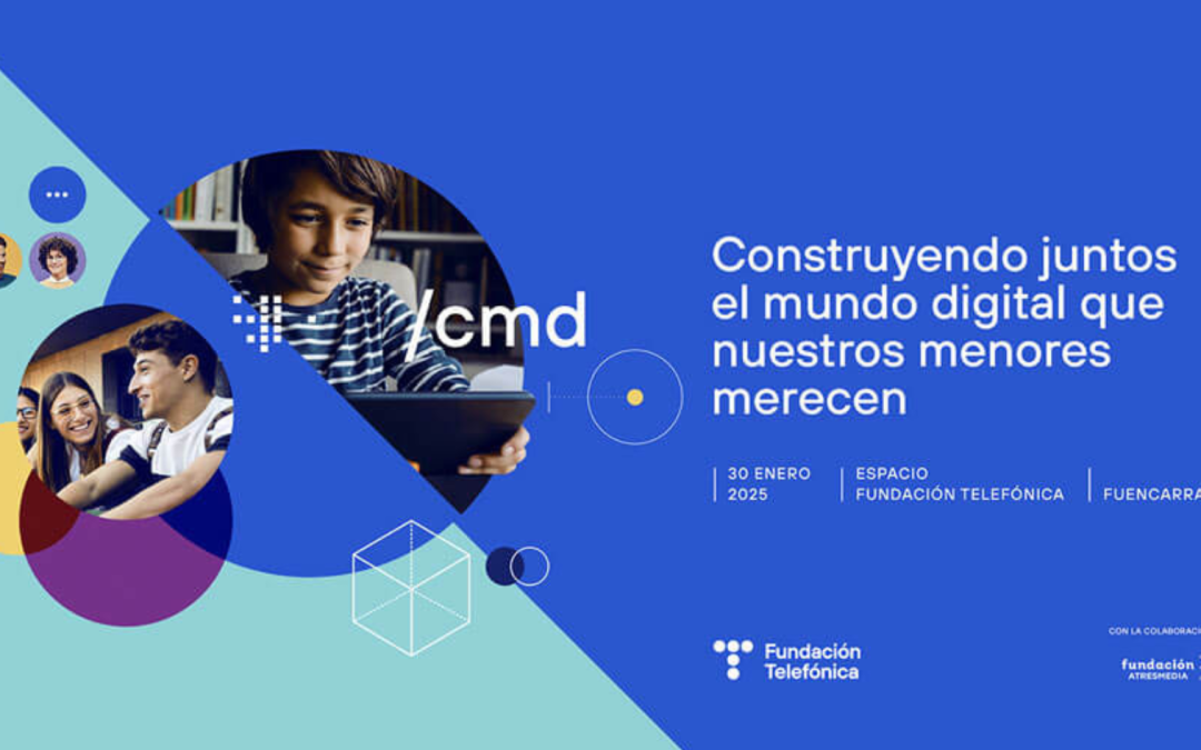 Congreso «Construyendo juntos el mundo digital que nuestros menores merecen», Fundación Telefónica