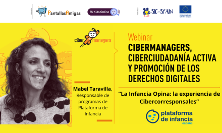 «La Infancia Opina: la experiencia de Cibercorresponsales», Mabel Taravilla, Responsable de programas de Plataforma de Infancia